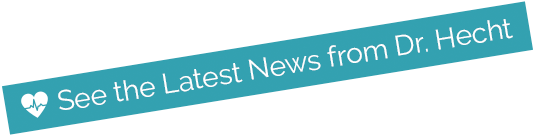 See the Latest news from Dr. Hecht